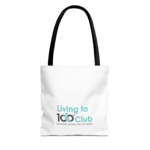 Living to 100 Eco Tote - Style, Strength & Purpose